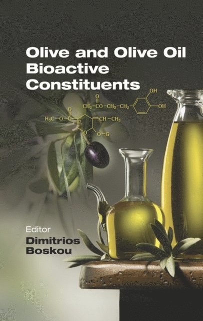 Dimitrios Boskou - Olive and Olive Oil Bioactive Constituents, E-bok