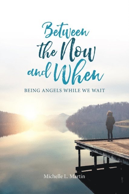 Michelle Martin - Between the Now and When, E-bok