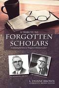 A Tribute to Forgotten Scholars