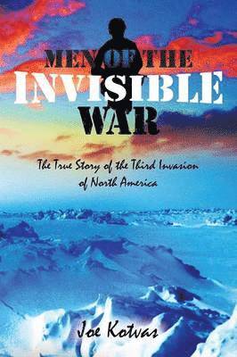 Joe Kotvas - Men of the Invisible War, Second Edition, Häftad