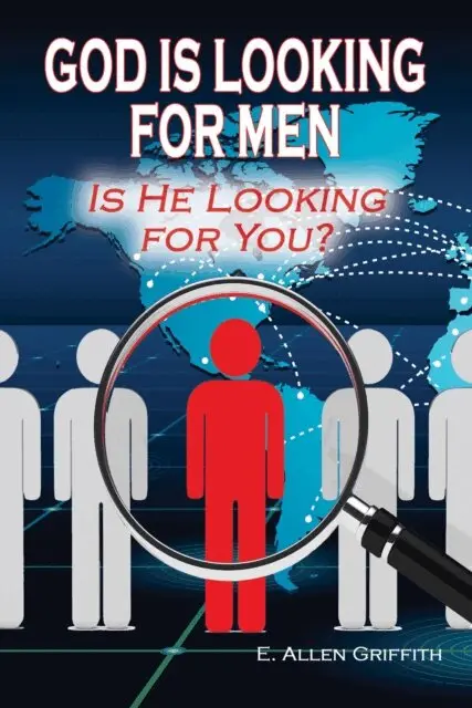 E. Allen Griffith - God is Looking for Men, E-bok. Tillgänglighet: Lägg i varukorg