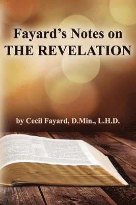 Cecil Fayard - Fayard's Notes on THE REVELATION, Häftad