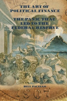 Bill Pacello - Panic that Led to The Federal Reserve, Häftad