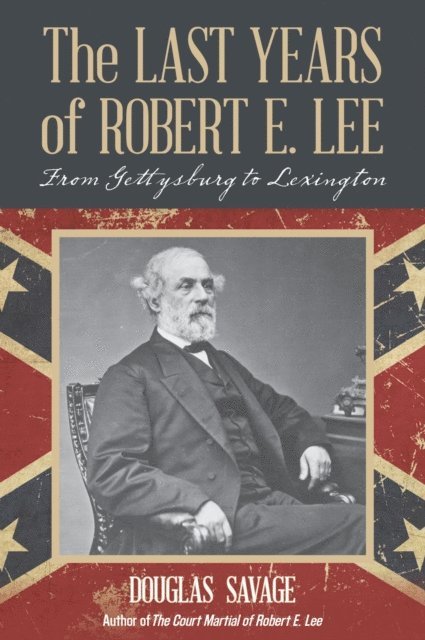 Douglas Savage - Last Years of Robert E. Lee, E-bok. Tillgänglighet: Lägg i varukorg