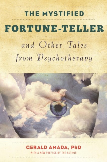 Gerald Amada - Mystified Fortune-Teller and Other Tales from Psychotherapy, E-bok