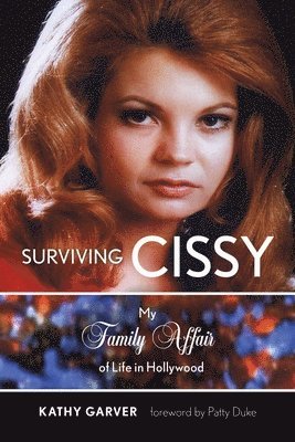 Kathy Garver - Surviving Cissy, Inbunden