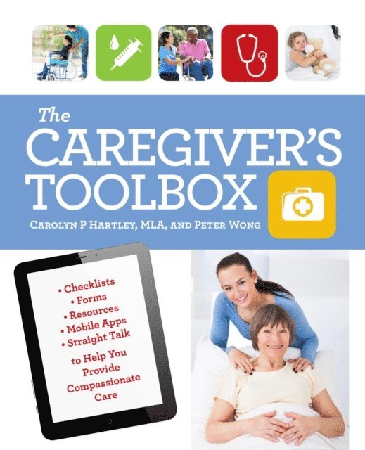 Peter Wong, Carolyn P. Hartley - Caregiver's Toolbox, E-bok