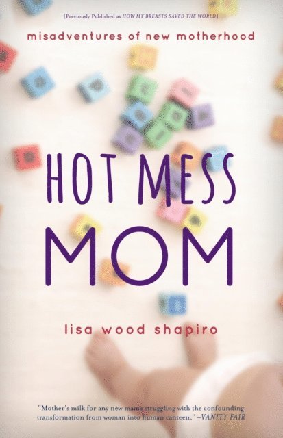 Lisa Wood Shapiro - Hot Mess Mom, E-bok. Tillgänglighet: Lägg i varukorg