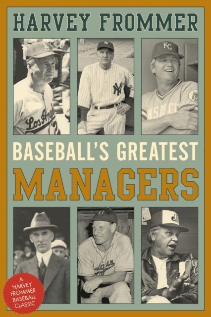 Harvey Frommer - Baseball's Greatest Managers, E-bok