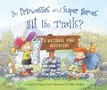 Do Princesses and Super Heroes Hit the Trails?