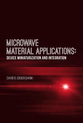 Microwave Material Applications: Device Miniaturization and Integration