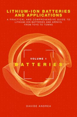 Li-Ion Batteries and Applications, Volume 1: Batteries by Davide Andrea