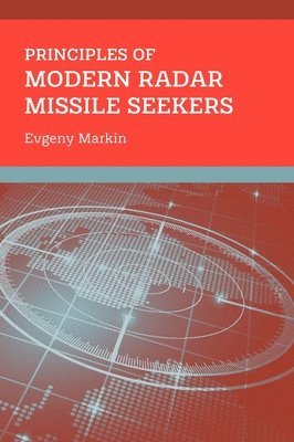 Evgeny Markin - Principles of Modern Radar Missile Seekers, Inbunden. Tillgänglighet: Lägg i varukorg