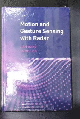 Jian Wang, Jaime Lien - Motion and Gesture Sensing with Radar, Inbunden