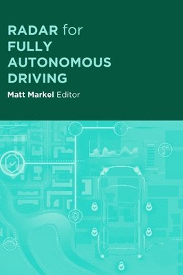 Matt Markel - Radar for Fully Autonomous Vehicles, Inbunden