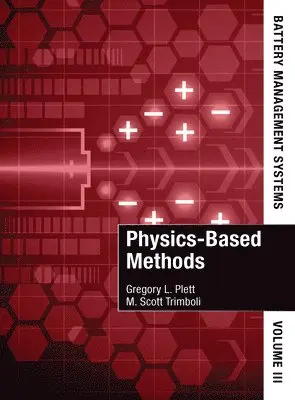 Gregory Plett, M. Scott Trimboli - Battery Management Systems, Volume III: Physics-Based Methods, Inbunden. Tillgänglighet: Lägg i varukorg