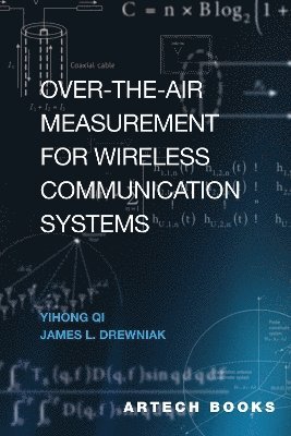Yihong Qi, James Drewniak - Over the Air Measurement for Wireless Communication Systems, Inbunden