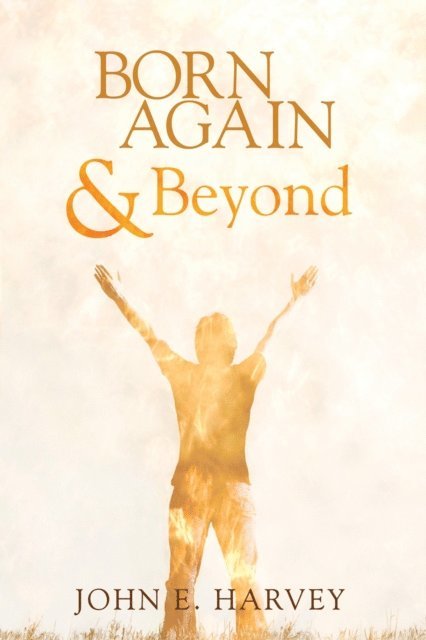 John E. Harvey - Born Again and Beyond, E-bok
