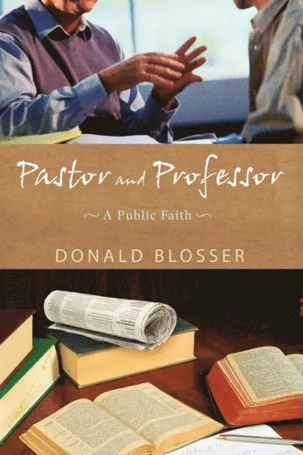 Donald Blosser - Pastor and Professor, E-bok. Tillgänglighet: Lägg i varukorg
