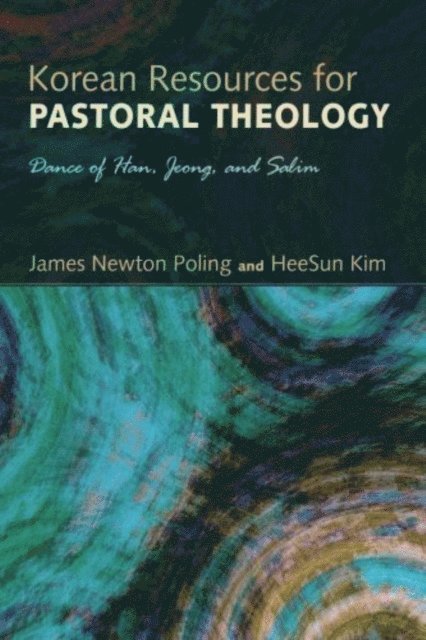 HeeSun Kim, James Newton Poling - Korean Resources for Pastoral Theology, E-bok