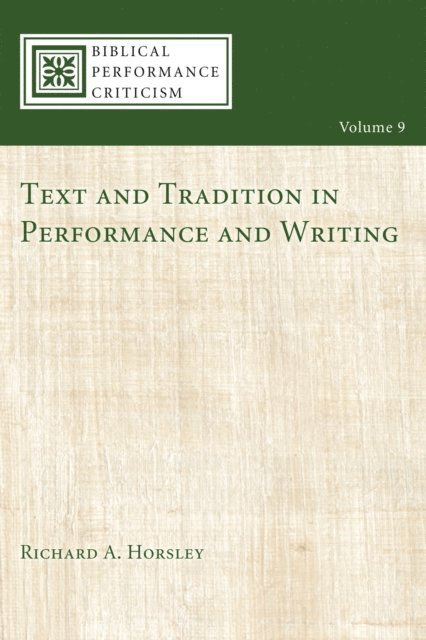 Richard A. Horsley - Text and Tradition in Performance and Writing, E-bok