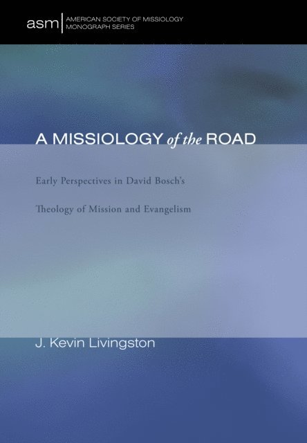 J. Kevin Livingston - Missiology of the Road, E-bok