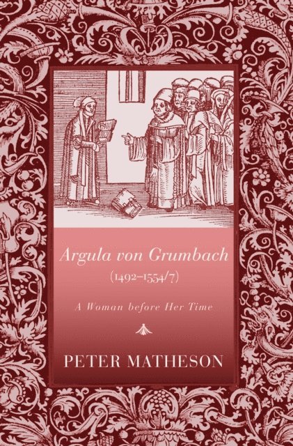 Peter Matheson - Argula von Grumbach (1492-1554/7), E-bok