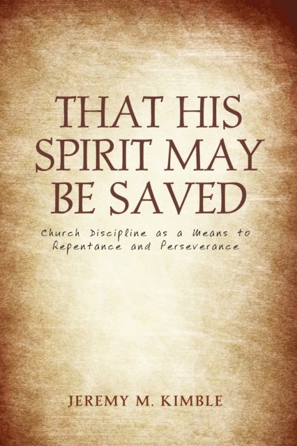 Jeremy M. Kimble - That His Spirit May Be Saved, E-bok