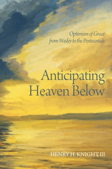 Henry H. Knight III - Anticipating Heaven Below, E-bok