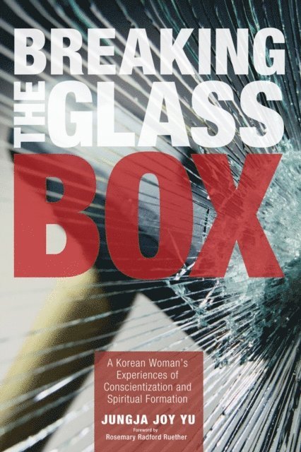 JungJa (Joy) Yu - Breaking the Glass Box, E-bok