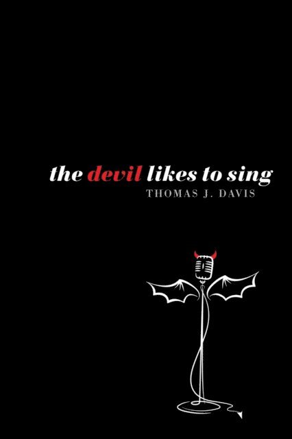 Thomas J. Davis - Devil Likes to Sing, E-bok
