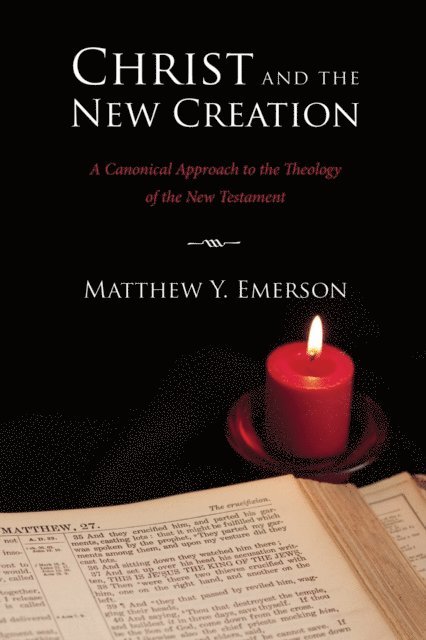 Matthew Y. Emerson - Christ and the New Creation, E-bok