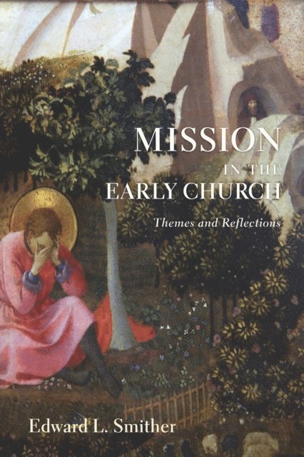 Edward L. Smither - Mission in the Early Church, E-bok