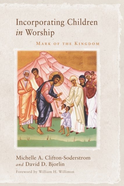 David Bjorlin, Michelle A. Clifton-Soderstrom - Incorporating Children in Worship, E-bok