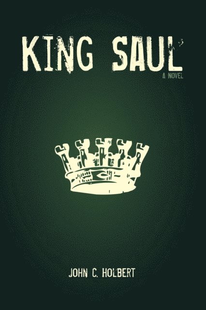 John C. Holbert - King Saul, E-bok