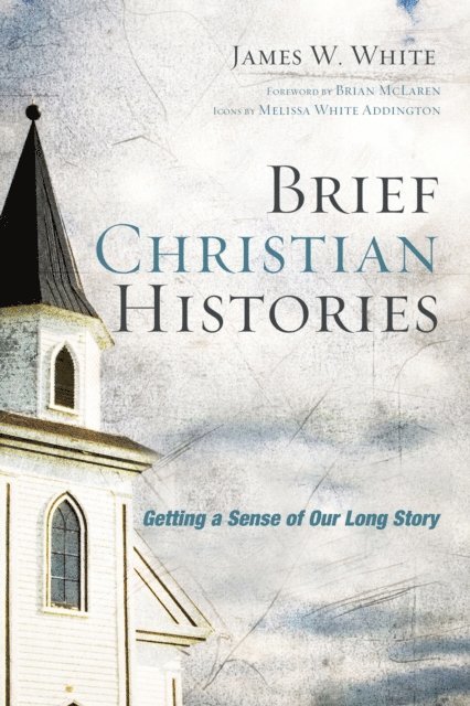 James W. White - Brief Christian Histories, E-bok