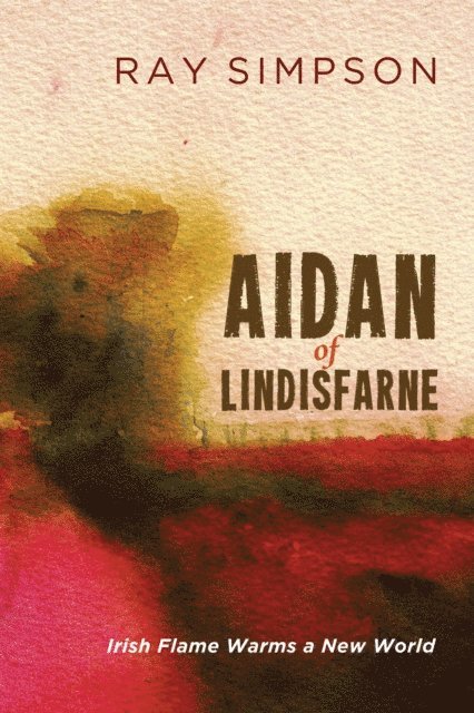 Ray Simpson - Aidan of Lindisfarne, E-bok