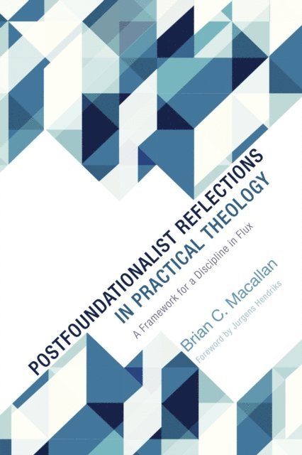 Brian C. Macallan - Postfoundationalist Reflections in Practical Theology, E-bok