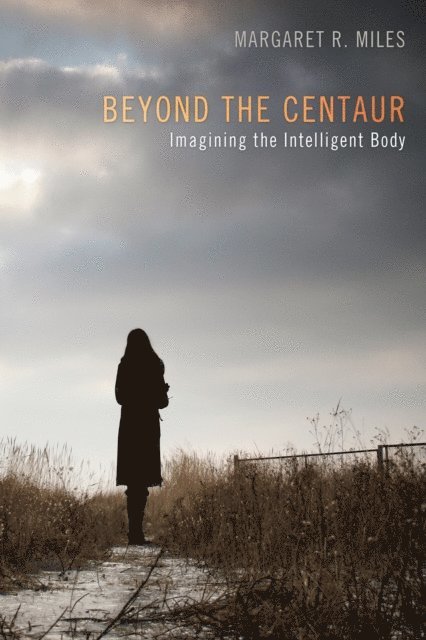 Margaret R. Miles - Beyond the Centaur, E-bok