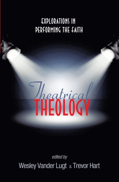 Trevor Hart, Wesley Vander Lugt - Theatrical Theology, E-bok