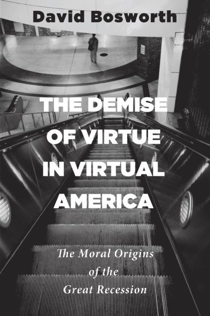 David Bosworth - Demise of Virtue in Virtual America, E-bok