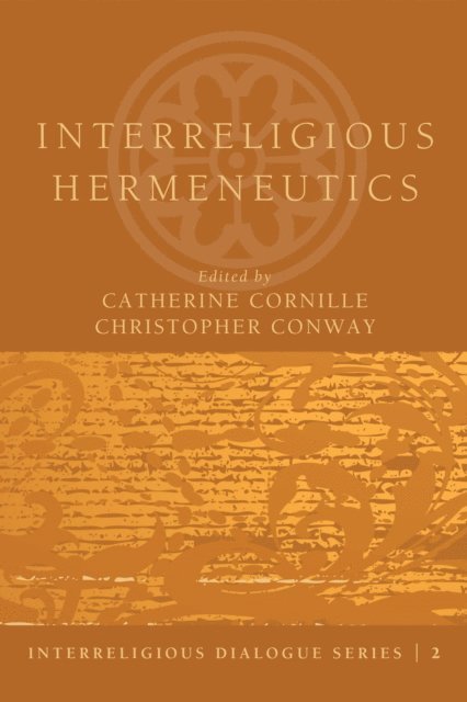 Christopher Conway, Catherine Cornille - Interreligious Hermeneutics, E-bok