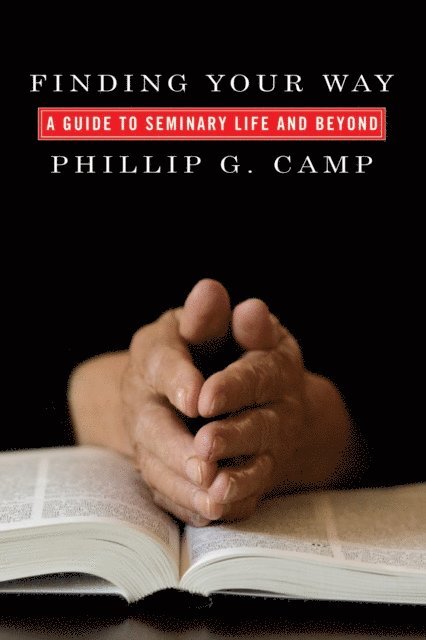 Phillip G. Camp - Finding Your Way, E-bok