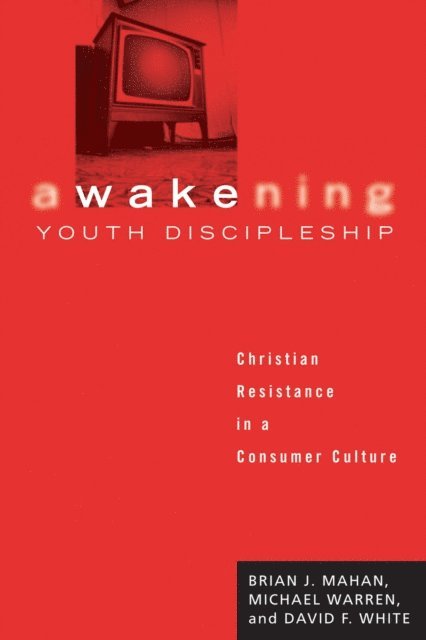 David F. White, Michael Warren, Brian J. Mahan - Awakening Youth Discipleship, E-bok
