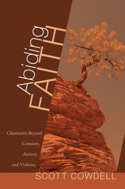Scott Cowdell - Abiding Faith, E-bok
