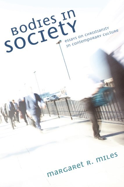 Margaret R. Miles - Bodies in Society, E-bok