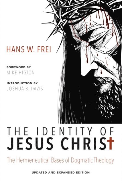 Hans W. Frei, Mark Alan Bowald - Identity of Jesus Christ, Expanded and Updated Edition, E-bok