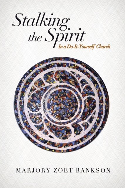 Marjory Zoet Bankson - Stalking the Spirit, E-bok. Tillgänglighet: Lägg i varukorg