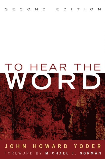 John Howard Yoder - To Hear the Word - Second Edition, E-bok