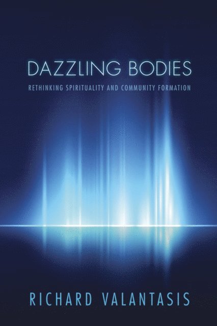 Richard Valantasis - Dazzling Bodies, E-bok